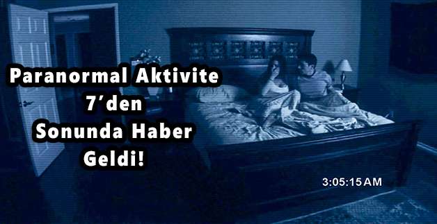 Paranormal Aktivite 7’den sonunda haber geldi!